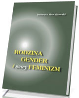 Rodzina, gender i nowy feminizm