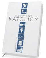 W co wierzą katolicy