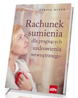 Rachunek sumienia dla pragnących uzdrowienia wewnętrznego