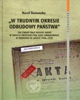W trudnym okresie odbudowy państwa. Tak zwany mały kodeks karny w świetle orzecznictwa Sądu Okręgowego w Krakowie w latach 1946-1950. Seria: Monografie. Tom 107