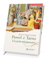 Paweł z Tarsu. Uczeń - misjonarz