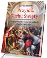 Przyjdź, Duchu Święty! Droga przygotowania na wylanie Ducha Świętego