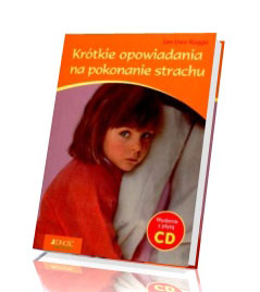 Krótkie opowiadania na pokonanie strachu (+ CD)