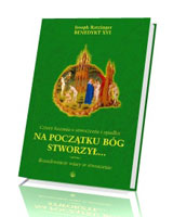 Na początku Bóg stworzył... Cztery kazania o stworzeniu i upadku