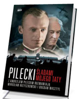 Pilecki. Śladami mojego taty