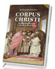 Corpus Christi. Komunia święta - okładka książki