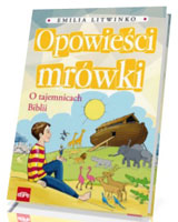 Opowieści mrówki. O tajemnicach Biblii