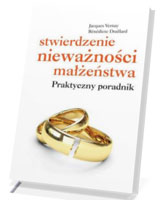 Stwierdzenie nieważności małżeństwa. Praktyczny poradnik