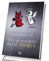 Weź się w garść, bądź święty