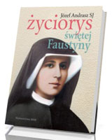 Życiorys Świętej Faustyny