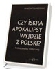 Czy iskra Apokalipsy wyjdzie z - okładka książki