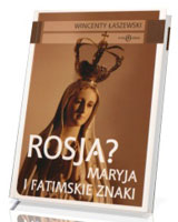 Rosja? Maryja i fatimskie znaki