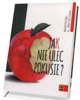 Jak nie ulec pokusie?