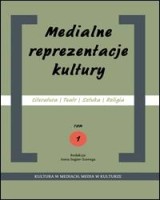 Medialne reprezentacje kultury. Literatura - Teatr - Sztuka - Religia. Tom 1