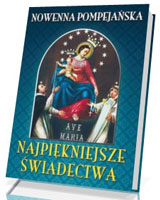 Nowenna pompejańska. Najpiękniejsze świadectwa