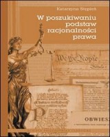 W poszukiwaniu podstaw racjonalności prawa