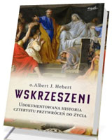 Wskrzeszeni. Udokumentowana historia czterystu przywróceń do życia