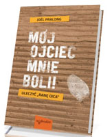 Mój ojciec mnie boli! Uleczyć ranę ojca