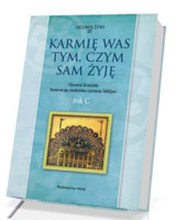 Karmię was tym, czym sam żyję. Seria: Ojcowie Żywi 23