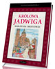 Królowa Jadwiga. Marzenia i rozterki - okładka książki
