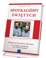 Spotkaliśmy Świętych. Współcześni męczennicy Chrystusa (+ CD)