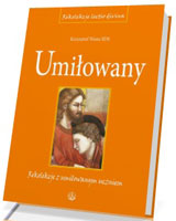 Umiłowany. Rekolekcje z umiłowanym uczniem. Seria: Rekolekcje lectio divina