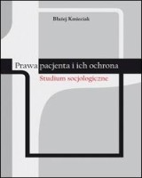 Prawa pacjenta i ich ochrona. Studium socjologiczne