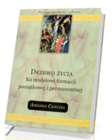 Drzewo życia. Ku modelowi formacji początkowej i permanentnej. Seria: Formacja kapłańska i zakonna