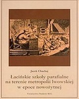 Łacińskie szkoły parafialne na terenie metropolii lwowskiej w epoce nowożytnej