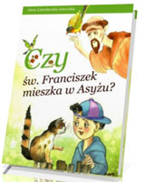 Czy św. Franciszek mieszka w Asyżu?