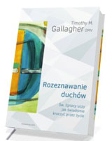 Rozeznawanie duchów. Święty Ignacy uczy jak świadomie kroczyć przez życie