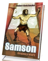 Samson. Strażnicy wiary