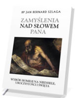 Zamyślenia nad słowem Pana. Wybór homilii na niedziele, uroczystości i święta