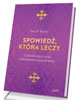 Spowiedź która leczy. Uzdrawiająca - okładka książki