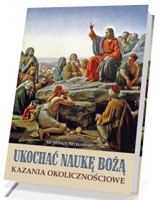 Ukochać naukę Bożą. Kazania okolicznościowe