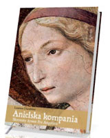 Anielska Kompania. Skromny żywot Fra Angelico