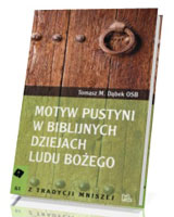 Motyw pustyni w biblijnych dziejach Ludu Bożego