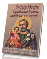 Święty Józefie, Opiekunie Jezusa, módl się za nami! Modlitwy wstawiennicze, litanie i nowenny do św. Józefa z Nazaretu