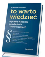 To warto wiedzieć o prawie Kościoła w pytaniach i odpowiedziach