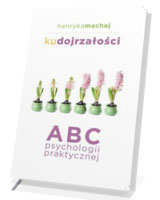 Ku dojrzałości. ABC psychologii praktycznej