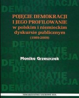 Pojecie demokracji i jego profilowanie w polskim i niemieckim dyskursie publicznym (1989-2009)