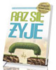 Raz się żyje. Przewodnik po work-life - okładka książki