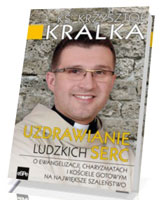 Uzdrawianie ludzkich serc. O ewangelizacji, charyzmatach i Kościele gotowym na największe szaleństwo