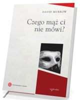 Czego mąż ci nie mówi?