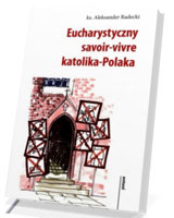 Eucharystyczny savoir-vivre katolika-Polaka