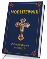 Modlitewnik. Z Panem Bogiem przez życie