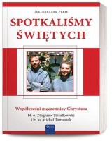 Spotkaliśmy Świętych. Współcześni męczennicy Chrystusa (+ CD)