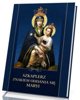 Szkaplerz znakiem oddania się Maryi