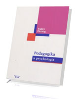 Pedagogika a psychologia. Zarys wzajemnych relacji