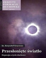 Zeszyty Formacji Duchowej. Jesień 33/2006. Przesłonięte światło. Depresja a życie duchowe